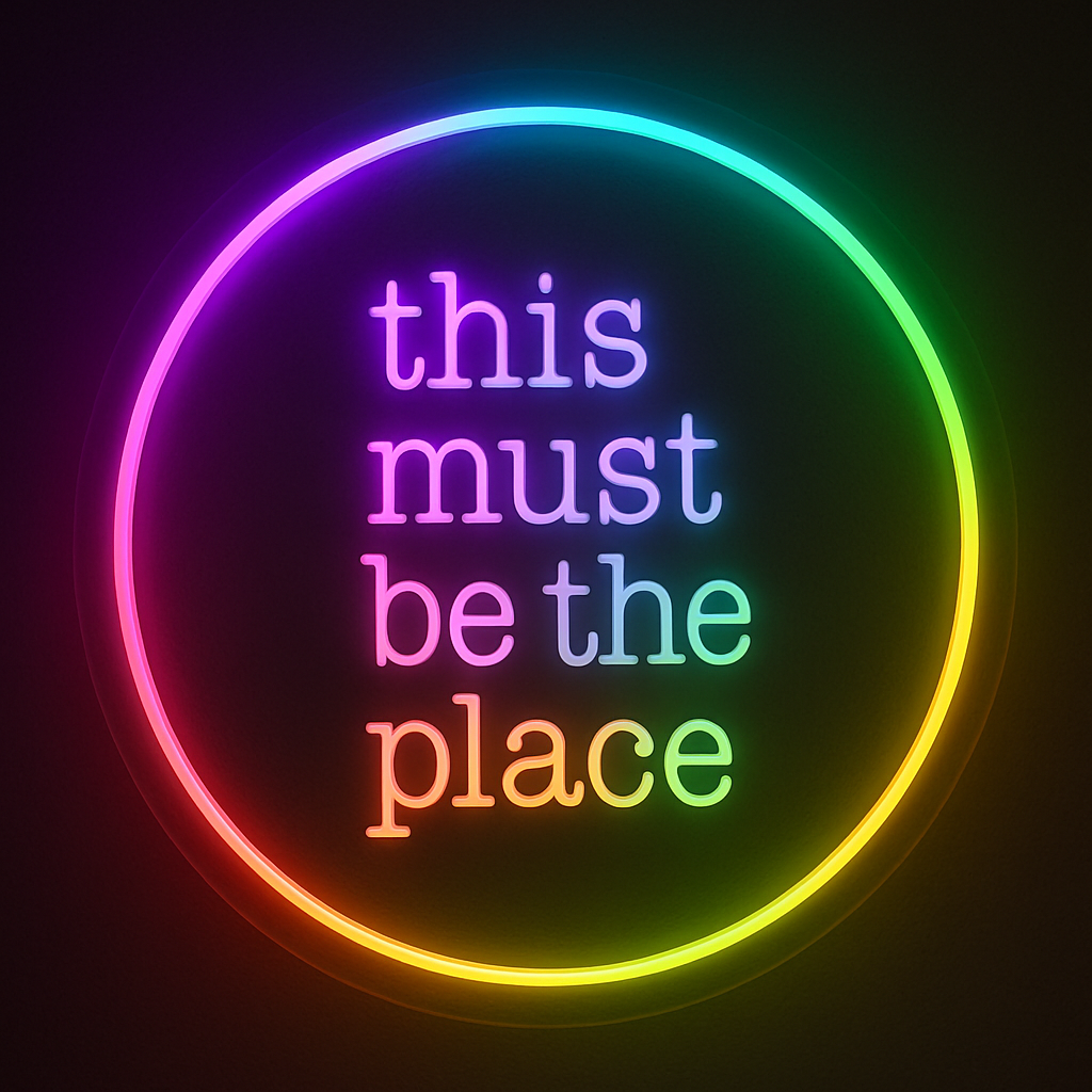 "This Must Be The Place" Led Circle Light