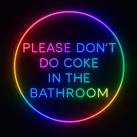 Please Don’t Do Coke in the Bathroom – Funny RGB Neon Sign